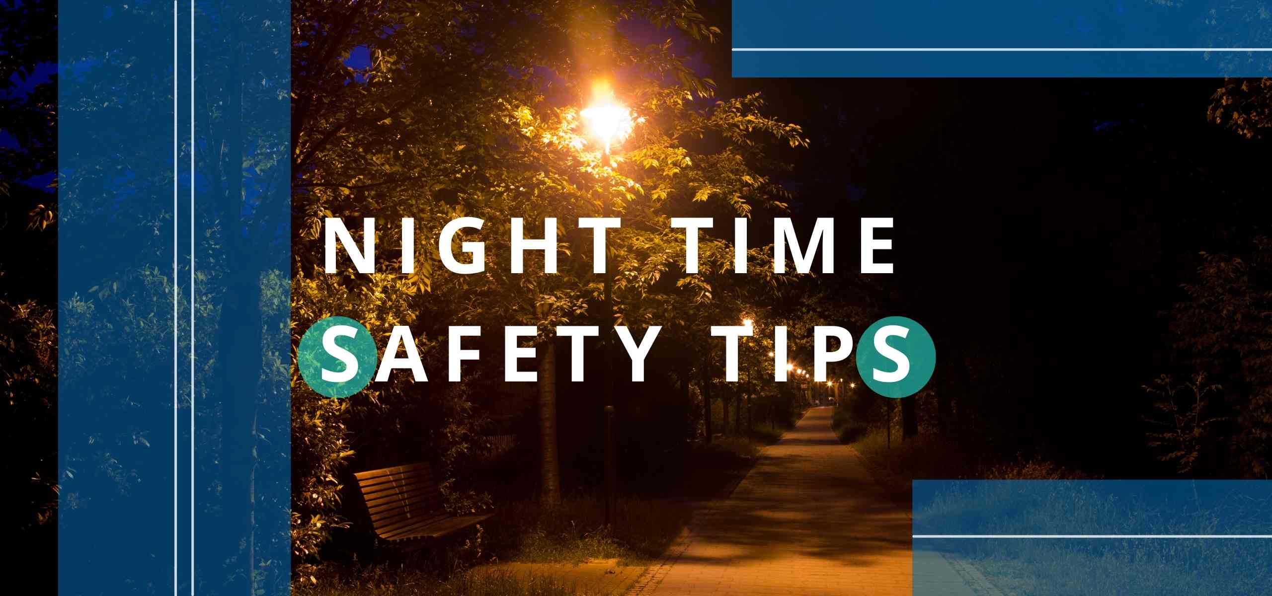 Night Time Safety Tips Associated Security